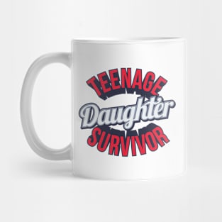 Funny Teenage Daughter Survivor Design Mug